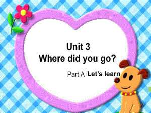 2019春六年級(jí)英語下冊(cè) Unit 3《Where did you go》（Part A）課件1 人教PEP版.ppt