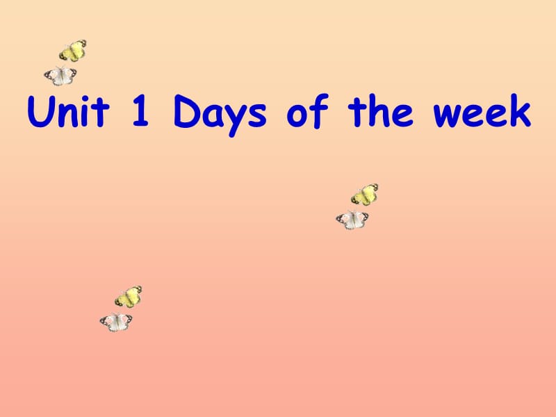 2019春四年级英语下册 Unit 1《Days of the week》（Part A）课件 （新版）闽教版.ppt_第1页