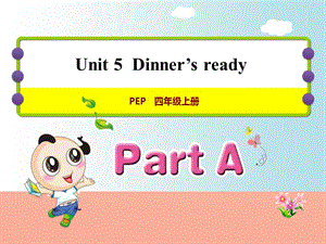 四年級英語上冊 Unit 5 Dinner is ready PA Let’s talk課件 人教pep.ppt