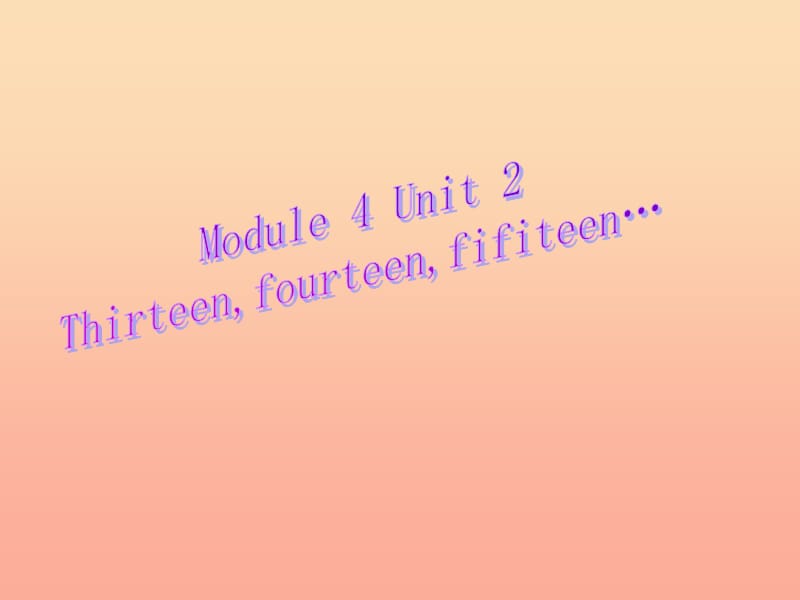 三年级英语下册 module 4 unit 2 thirteen fourteen fifteen课件3 外研版.ppt_第1页