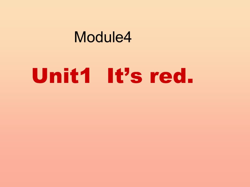 一年级英语上册 Module 4 Unit 1 It’s red课件1 外研版.ppt_第1页