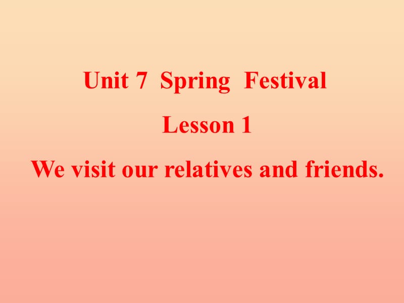 五年级英语上册 Unit 7 Lesson 1 We visit relatives and friends课件1 鲁科版.ppt_第1页