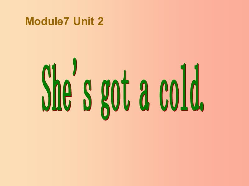 三年级英语上册 Module 7 Unit 2 She’s got a cold课件1 外研版.ppt_第1页