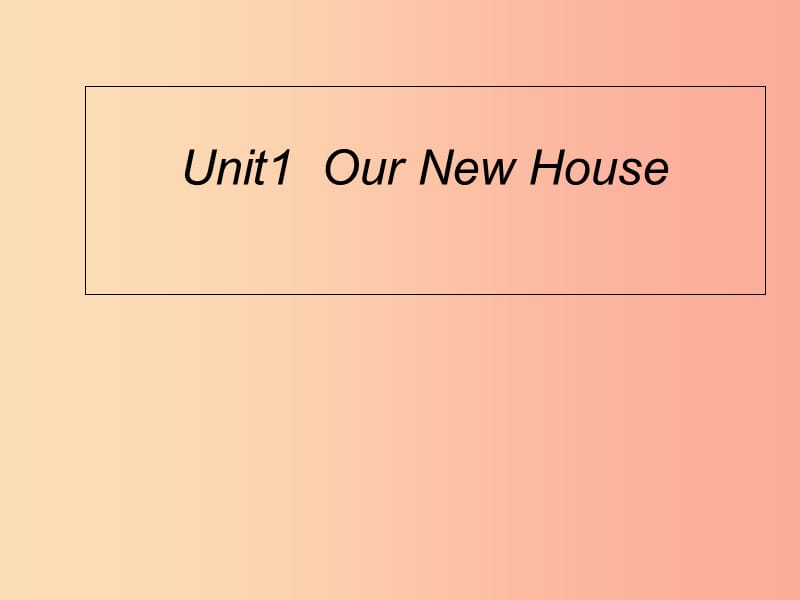 四年级英语下册 Unit 1 Our New House partc课件 陕旅版.ppt_第1页