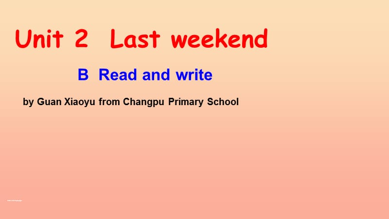 六年级英语下册 Unit 2 Last weekend B Read and write课件 人教PEP版.ppt_第1页