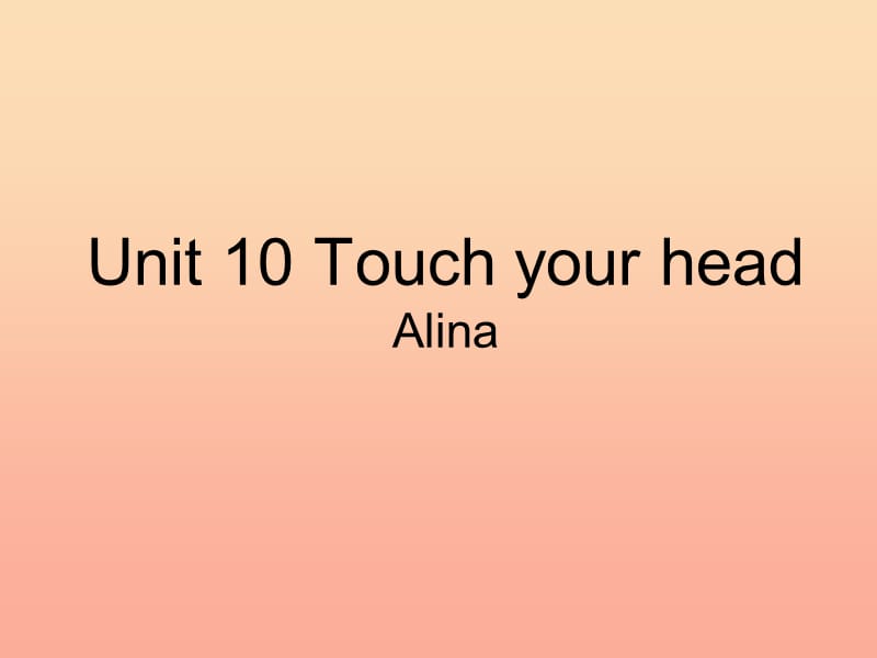 三年级英语上册 Unit 10 Touch yout head课件 湘少版.ppt_第1页