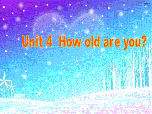 三年級(jí)英語(yǔ)上冊(cè) Unit 4 How old are you課件1 湘少版.ppt