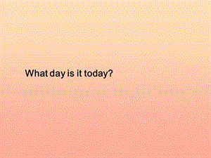 三年級英語下冊 Lesson H What day is today課件3 川教版.ppt