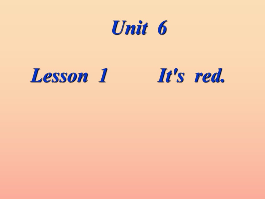 三年級英語上冊 Unit 6 Lesson 1 It’s Red課件1 魯科版.ppt_第1頁