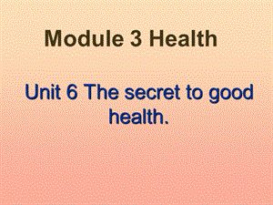 2019秋六年級英語上冊 Unit 6 The secret to good healty課件2 廣州版.ppt