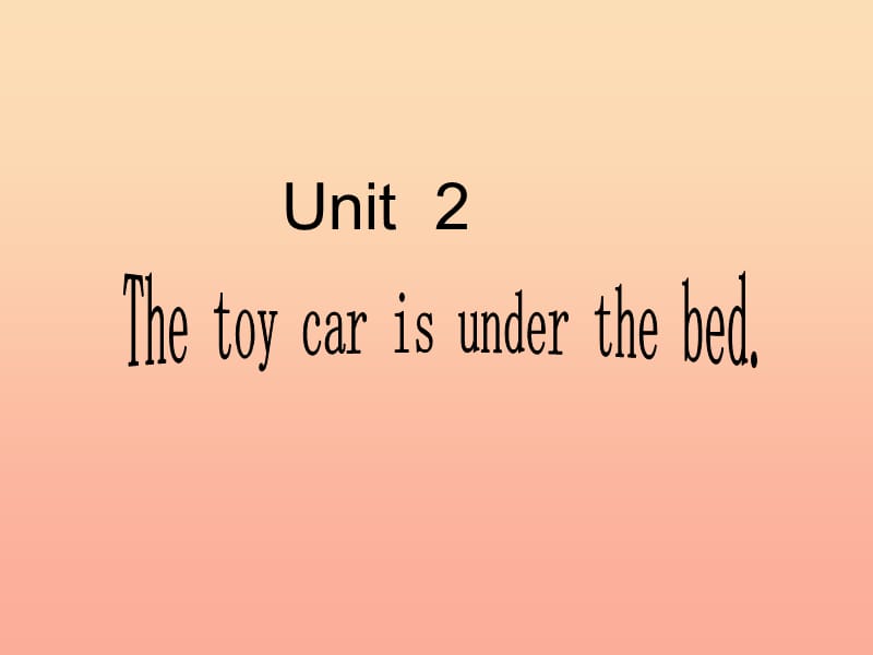 一年级英语下册 Module 2 unit 2 The toy car is under the bed课件 外研版.ppt_第1页