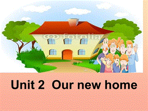 2019春四年級英語下冊 Unit 2《Our New Home》課件3 廣東版開心.ppt