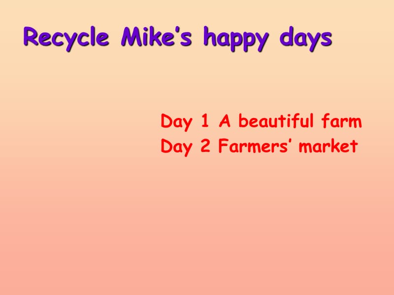 2019春六年级英语下册《Recycle Mike’s happy days》（day 1-2）课件 人教PEP版.ppt_第1页