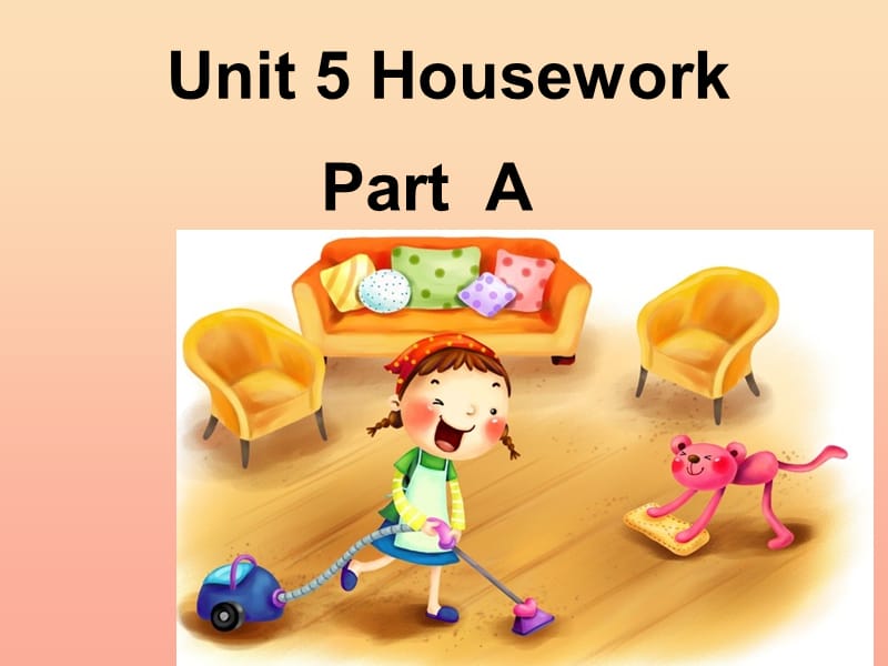 2019秋六年级英语上册 Unit 5《Housework》（Part A）课件2 （新版）闽教版.ppt_第1页