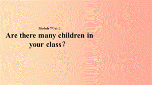 三年級英語下冊 module 7 unit 1 are there many children in your class課件 外研版.ppt