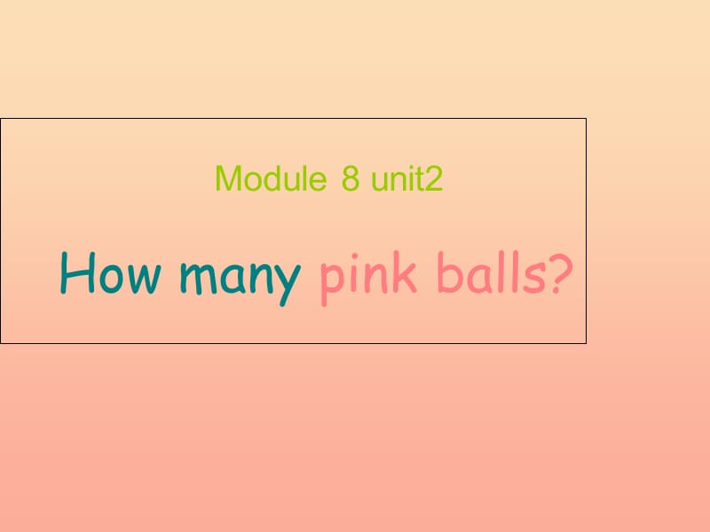 一年级英语上册 Module 8 Unit 2 How many pink balls课件3 外研版.ppt_第1页