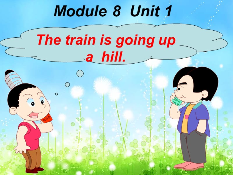 二年级英语下册 Module 8 Unit 1 The train is going up a hill课件1 外研版.ppt_第1页
