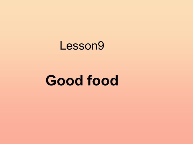 三年级英语上册 Lesson 9 Good food课件 冀教版.ppt_第1页