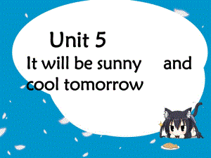 六年級(jí)英語上冊 Unit 5 It will be sunny and cool tomorrow課件1 湘少版.ppt