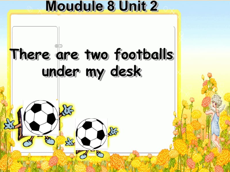 一年级英语下册 module 8 unit 2 there are two footballs under my desk课件2 外研版.ppt_第1页