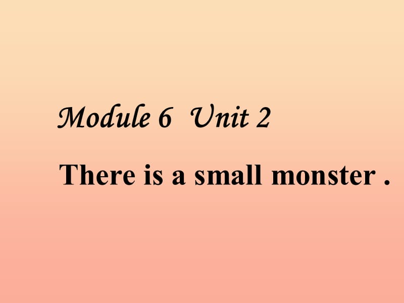 三年级英语下册 module 6 unit 2 there is a small monster课件5 外研版.ppt_第1页