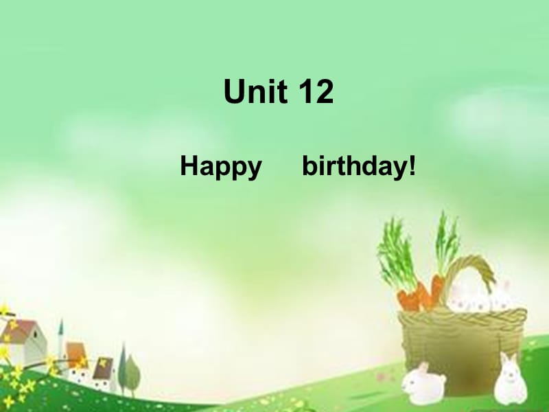 三年级英语上册 Unit 12 Happy birthday课件2 湘少版.ppt_第1页