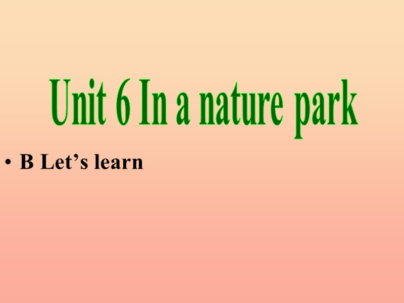 五年级英语上册 Unit6 In a nature park第三课时课件 人教PEP.ppt_第1页