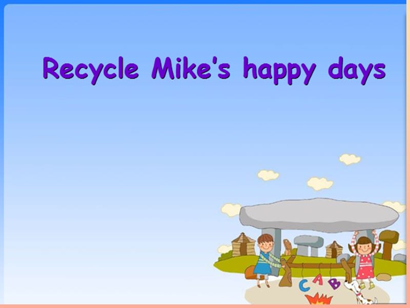 2019春六年级英语下册《Recycle Mike’s happy days》（day 5-6）课件 人教PEP版.ppt_第1页