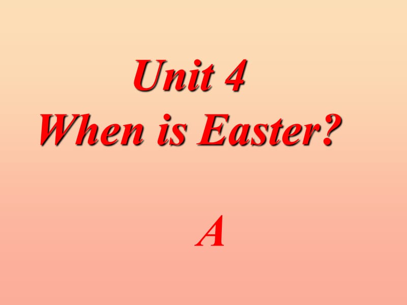 五年级英语下册Unit4WhenisEasterPartAWhenisTeachersday课件人教PEP版.ppt_第1页