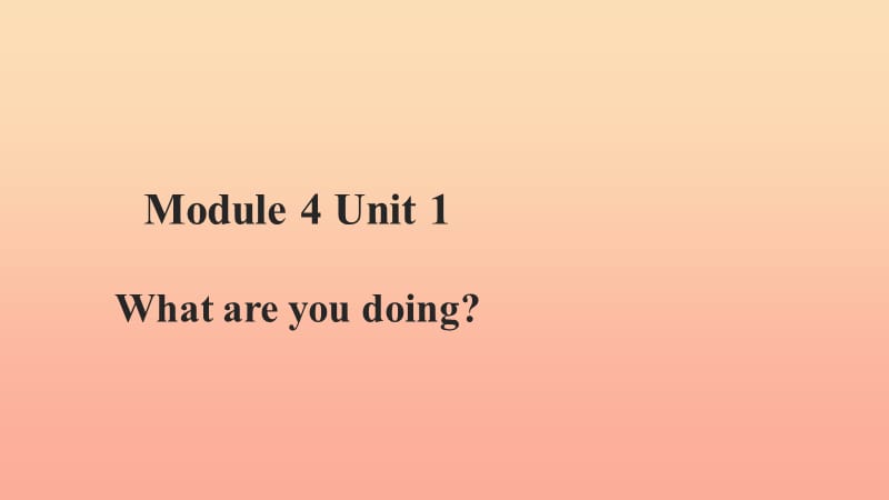 二年级英语下册 Module 4 Unit 1 What are you doing课件1 外研版.ppt_第1页