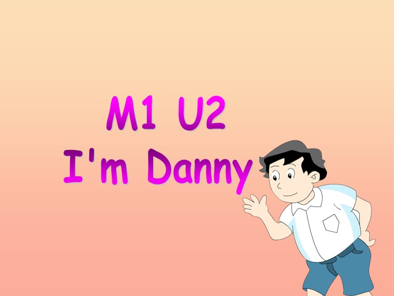 二年级英语上册 Unit 2 I’m Danny课件1 牛津上海版.ppt_第1页