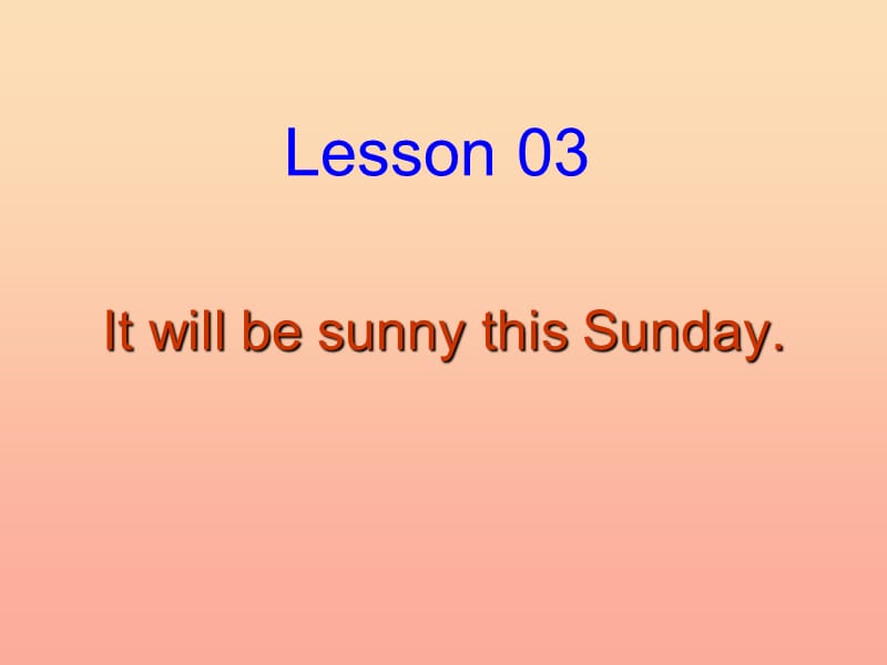 2019秋六年级英语上册 Lesson 3《It will be sunny this Sunday》课件1 科普版.ppt_第1页