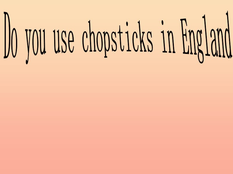 三年级英语上册 Unit 1 Do you use chopsticks in England课件 外研版.ppt_第1页