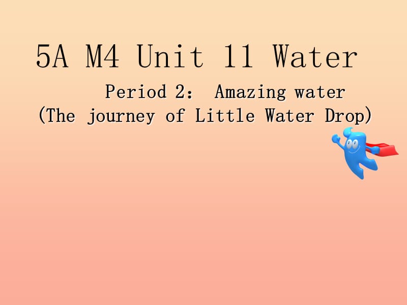 五年级英语上册Unit11Water第2课时课件牛津上海版.ppt_第1页