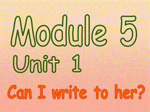 六年級英語上冊 Unit 1 Unit 1 Can I write to her課件1 外研版.ppt