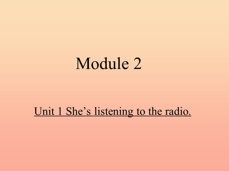 二年级英语下册Module2Unit1She’slisteningtotheradio课件5外研版一起.ppt_第1页