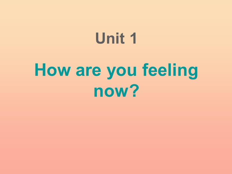 五年级英语下册 Unit 1 How are you feeling now课件1 陕旅版.ppt_第1页