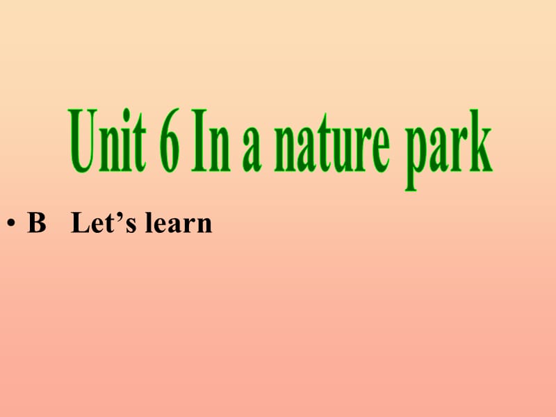 五年级英语上册 Unit6 In a nature park第四课时课件 人教PEP.ppt_第1页