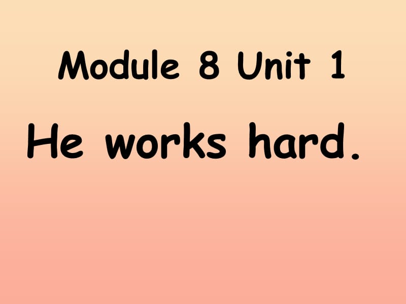 三年级英语下册Module8Unit1Heworkshard课件3外研版一起.ppt_第1页