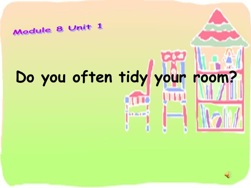 六年级英语上册 Unit 1 Do you often tidy your room课件2 外研版.ppt_第1页