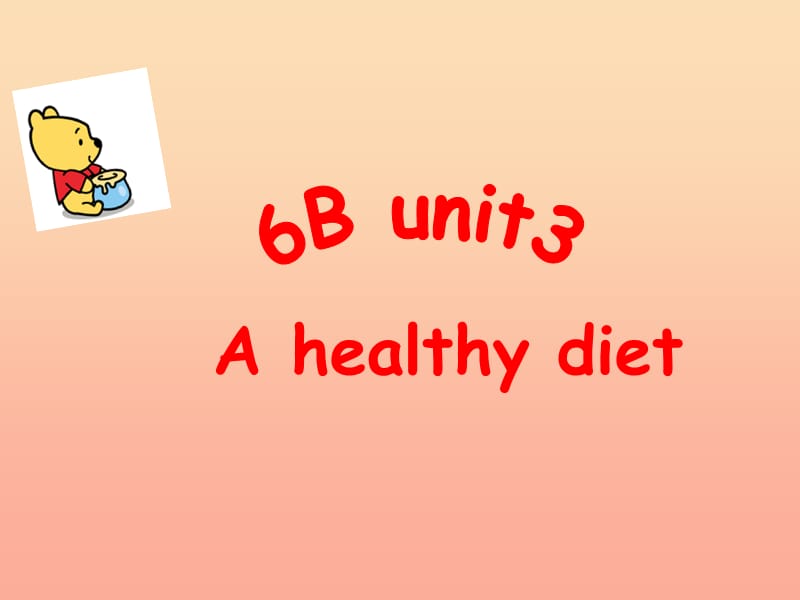 2019春六年级英语下册 Unit 3《A healthy diet》课件2 （新版）牛津版.ppt_第1页