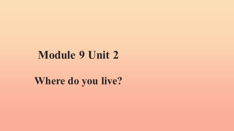 二年级英语下册 Module 9 Unit 2 Where do you live课件 外研版.ppt_第1页