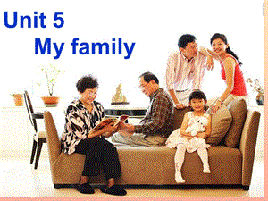 一年級(jí)英語上冊(cè) Unit 5 My family課件1 牛津上海版.ppt