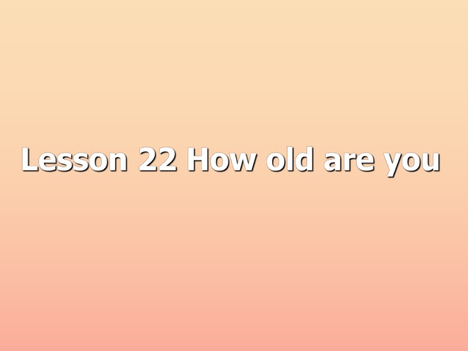 三年级英语上册 Unit 4 Family lesson 22 how old are you1课件 冀教版.ppt_第1页