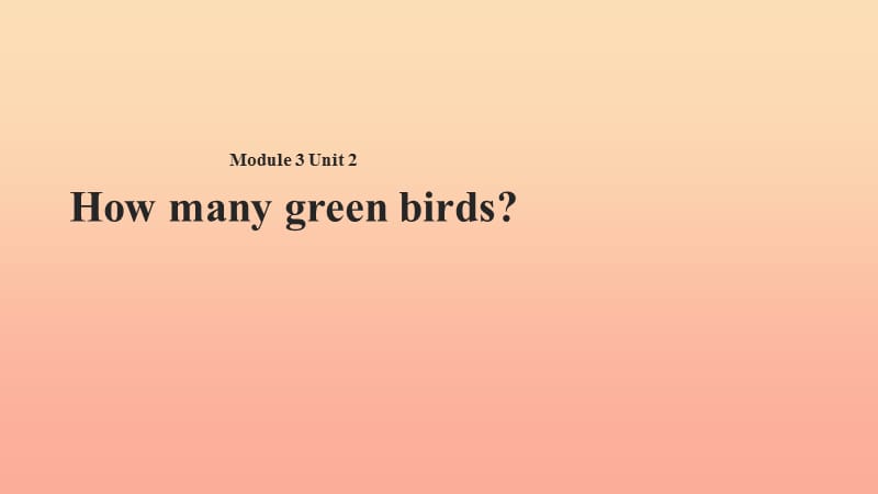 一年级英语下册Module3unit2howmanygreenbirds课件3外研版一起.ppt_第1页