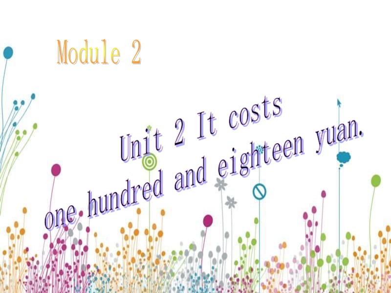 四年级英语下册 Module 2 unit 2 it costs one hundred and eighteen yuan课件2 外研版.ppt_第1页