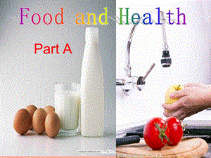 2019秋六年級英語上冊 Unit 3《Food and Health》（Part A）課件1 （新版）閩教版.ppt