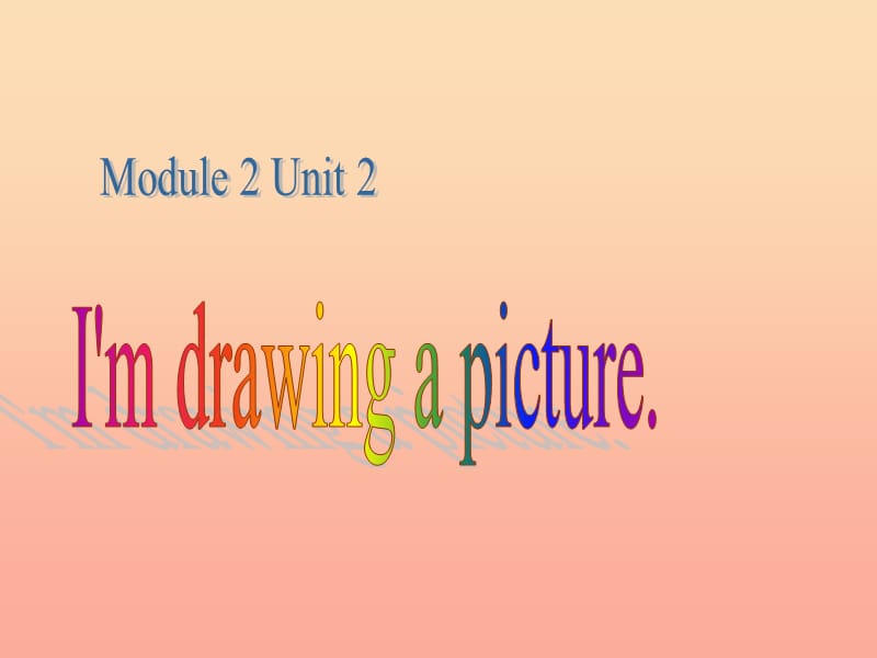 二年级英语下册 Module 2 Unit 2 I’m drawing a picture课件2 外研版.ppt_第1页