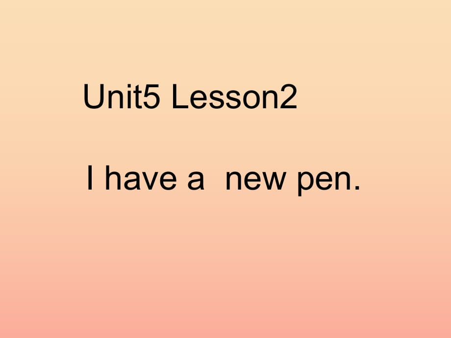 三年級英語上冊 Unit 5 Lesson 2 I Have a new pen課件 魯科版.ppt_第1頁