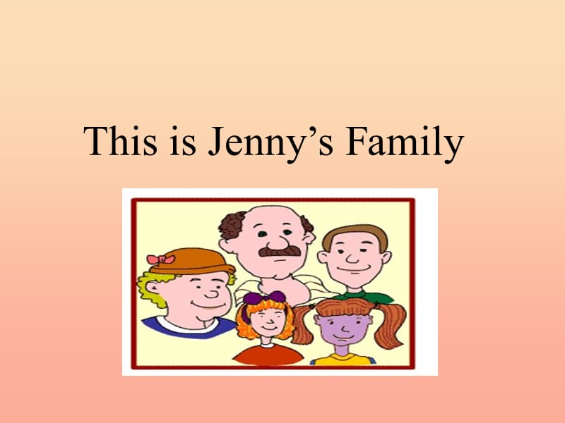 三年级英语上册 Unit 4 Family lesson 21 jenny’s family课件2 冀教版.ppt_第2页